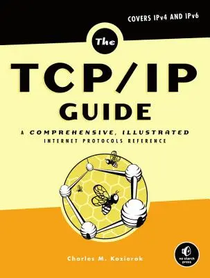 Das Tcp/IP-Handbuch: Ein umfassendes, illustriertes Nachschlagewerk zu Internet-Protokollen - The Tcp/IP Guide: A Comprehensive, Illustrated Internet Protocols Reference