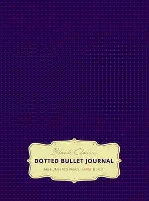 Großes 8,5 x 11 gepunktetes Bullet Journal (Aubergine #11) Hardcover - 245 nummerierte Seiten - Large 8.5 x 11 Dotted Bullet Journal (Eggplant #11) Hardcover - 245 Numbered Pages