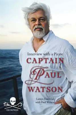 Kapitän Paul Watson: Interview mit einem Piraten - Captain Paul Watson: Interview with a Pirate