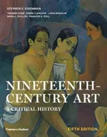 Die Kunst des neunzehnten Jahrhunderts - eine kritische Geschichte - Nineteenth-Century Art - A Critical History