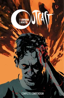 Ausgestoßen von Kirkman & Azaceta Kompendium - Outcast by Kirkman & Azaceta Compendium
