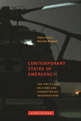 Zeitgenössische Ausnahmezustände: Die Politik der militärischen und humanitären Interventionen - Contemporary States of Emergency: The Politics of Military and Humanitarian Interventions