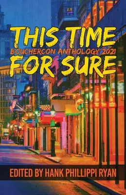 Diesmal ganz sicher: Bouchercon-Anthologie 2021 - This Time For Sure: Bouchercon Anthology 2021