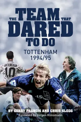 Die Mannschaft, die es wagte: Tottenham Hotspur 1994/95 - The Team That Dared to Do: Tottenham Hotspur 1994/95