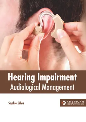 Gehörschädigung: Audiologisches Management - Hearing Impairment: Audiological Management