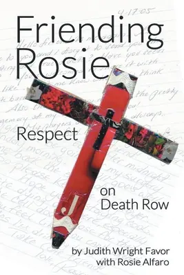 Friending Rosie: Respekt im Todestrakt - Friending Rosie: Respect on Death Row