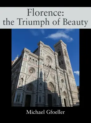 Florenz: der Triumph der Schönheit - Florence: the Triumph of Beauty