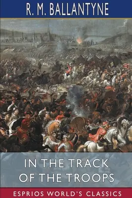 Auf den Spuren der Truppen (Esprios-Klassiker) - In the Track of the Troops (Esprios Classics)