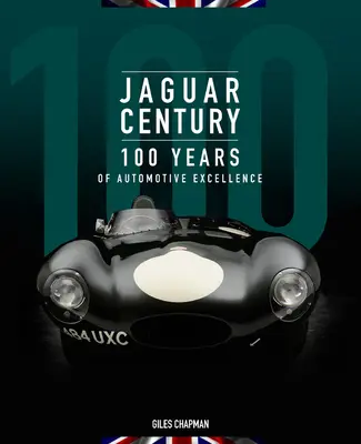 Jaguar Century: 100 Jahre automobile Spitzenleistung - Jaguar Century: 100 Years of Automotive Excellence