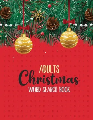 Weihnachts-Wortsuchbuch für Erwachsene: 360+ Großdruck-Weihnachts-Wort-Such-Puzzle, trainieren Sie Ihr Gehirn, Ferienspaß für Erwachsene und Kinder - Adults Christmas Word Search Book: 360+ Large-Print Christmas Word Search Puzzle, Exercise Your Brain, Holiday Fun for Adults and Kids