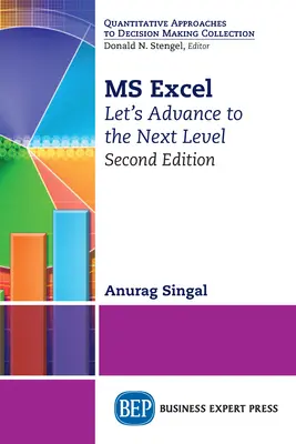 MS Excel, Zweite Ausgabe: Der Aufstieg auf die nächste Stufe - MS Excel, Second Edition: Let's Advance to the Next Level