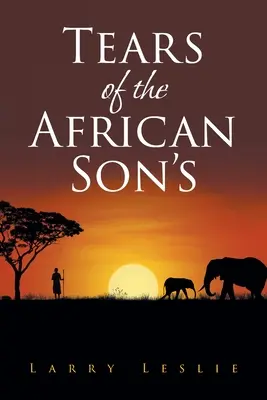 Die Tränen des afrikanischen Sohnes - Tears of the African Son's