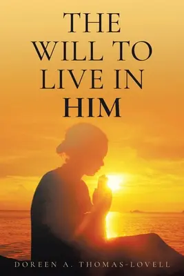 Der Wille, in ihm zu leben - The Will to Live in Him