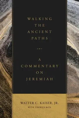 Auf den alten Pfaden wandeln: Ein Kommentar zu Jeremia - Walking the Ancient Paths: A Commentary on Jeremiah