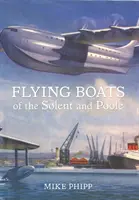 Fliegende Boote auf dem Solent und in Poole - Flying Boats of the Solent and Poole