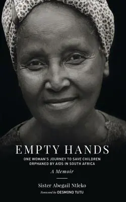 Empty Hands, ein Memoir: Die Reise einer Frau zur Rettung der durch AIDS verwaisten Kinder in Südafrika - Empty Hands, a Memoir: One Woman's Journey to Save Children Orphaned by AIDS in South Africa