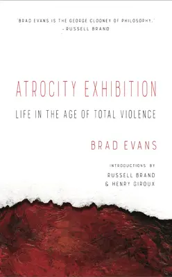 Ausstellung der Gräueltaten: Leben im Zeitalter der totalen Gewalt - Atrocity Exhibition: Life in the Age of Total Violence