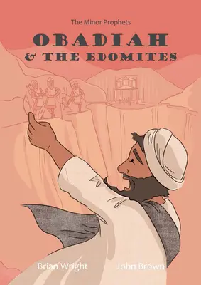 Obadja und die Edomiter: Die Kleinen Propheten, Buch 3 - Obadiah and the Edomites: The Minor Prophets, Book 3