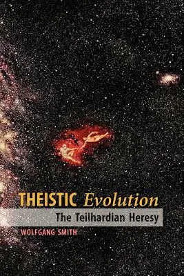 Theistische Evolution: Die Teilhardsche Häresie - Theistic Evolution: The Teilhardian Heresy