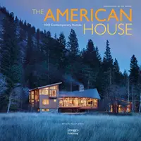 American House: 100 zeitgenössische Häuser - American House: 100 Contemporary Homes