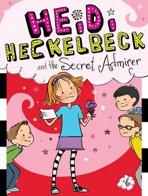 Heidi Heckelbeck und der heimliche Verehrer, 6 - Heidi Heckelbeck and the Secret Admirer, 6