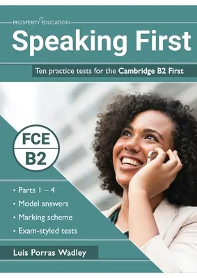Erstes Sprechen: Zehn Übungstests für das Cambridge B2 First - Speaking First: Ten practice tests for the Cambridge B2 First