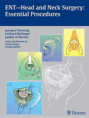 Ent Kopf- und Halschirurgie: Wesentliche Verfahren - Ent Head and Neck Surgery: Essential Procedures