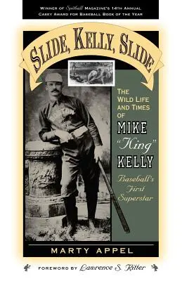 Rutsche, Kelly, Rutsche: Das wilde Leben und die Zeiten von Mike King Kelly - Slide, Kelly, Slide: The Wild Life and Times of Mike King Kelly