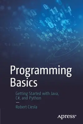Grundlagen der Programmierung: Erste Schritte mit Java, C# und Python - Programming Basics: Getting Started with Java, C#, and Python