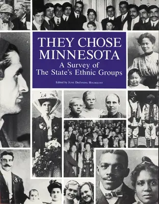Sie haben sich für Minnesota entschieden: Eine Übersicht über die ethnischen Gruppen des Staates - They Chose Minnesota: A Survey of the State's Ethnic Groups