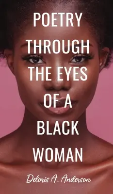 Poesie aus den Augen einer schwarzen Frau - Poetry Through The Eyes of a Black Woman