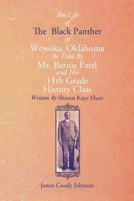 Das Leben des Schwarzen Panthers von Wewoka, Oklahoma - The Life of the Black Panther of Wewoka, Oklahoma