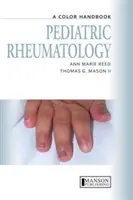 Pädiatrische Rheumatologie - Ein Farbhandbuch (Reed Anne Marie (Professorin für Kinderheilkunde an der Mayo Clinic Rochester USA)) - Pediatric Rheumatology - A Color Handbook (Reed Anne Marie (Professor of Pediatrics The Mayo Clinic Rochester USA))