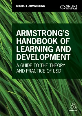 Armstrongs Handbuch des Lernens und der Entwicklung: Ein Leitfaden für die Theorie und Praxis von L&D - Armstrong's Handbook of Learning and Development: A Guide to the Theory and Practice of L&d