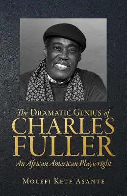 Das dramatische Genie von Charles Fuller; ein afroamerikanischer Dramatiker - The Dramatic Genius of Charles Fuller; An African American Playwright