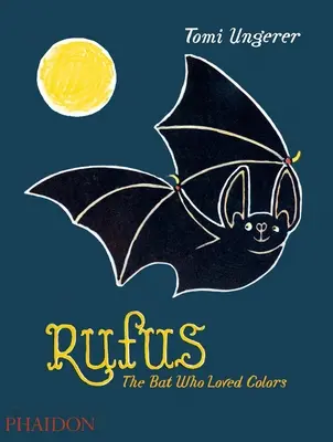 Rufus: Die Fledermaus, die Farben liebte - Rufus: The Bat Who Loved Colors