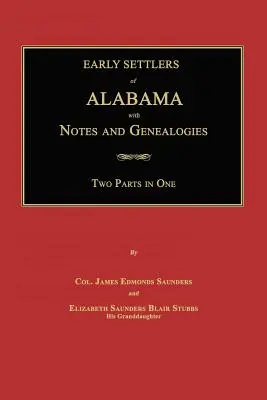 Frühe Siedler von Alabama: Mit Notizen und Genealogien - Early Settlers of Alabama: With Notes and Genealogies