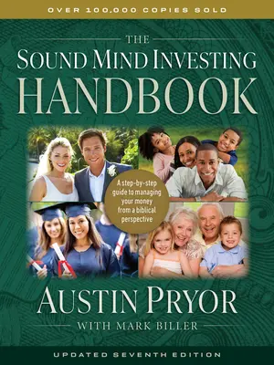 Das Handbuch für gesundes Investieren: Eine Schritt-für-Schritt-Anleitung zur Verwaltung Ihres Geldes aus einer biblischen Perspektive - The Sound Mind Investing Handbook: A Step-By-Step Guide to Managing Your Money from a Biblical Perspective