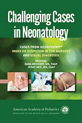 Herausfordernde Fälle in der Neonatologie: Fälle aus den Neoreviews 'Index of Suspicion in the Nursery' und 'Visual Diagnosis' - Challenging Cases in Neonatology: Cases from Neoreviews 'Index of Suspicion in the Nursery' and 'Visual Diagnosis'