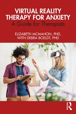 Virtual Reality-Therapie bei Angstzuständen: Ein Leitfaden für Therapeuten - Virtual Reality Therapy for Anxiety: A Guide for Therapists