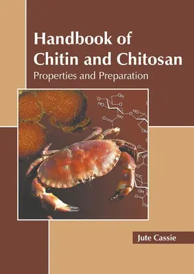 Handbuch von Chitin und Chitosan: Eigenschaften und Herstellung - Handbook of Chitin and Chitosan: Properties and Preparation