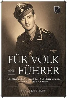 Pater Volk und Führer: Die Memoiren eines Veteranen der 1. SS-Panzerdivision Leibstandarte SS Adolf Hitler - Fr Volk and Fhrer: The Memoir of a Veteran of the 1st SS Panzer Division Leibstandarte SS Adolf Hitler
