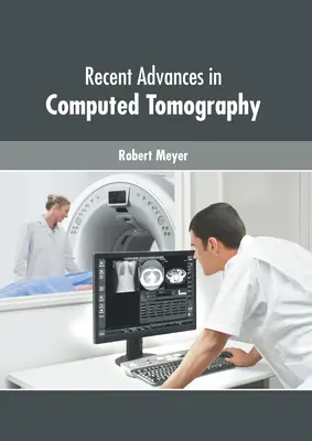 Neueste Fortschritte in der Computertomographie - Recent Advances in Computed Tomography