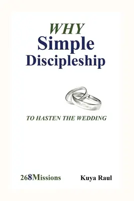 Warum einfache Jüngerschaft: Um die Hochzeit zu beschleunigen - Why Simple Discipleship: To Hasten The Wedding