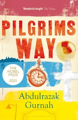Pilgerweg: Von der Nobelpreisträgerin für Literatur 2021 - Pilgrims Way: By the Winner of the Nobel Prize in Literature 2021