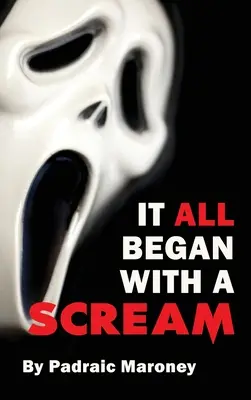 Es begann alles mit einem Schrei (gebundene Ausgabe) - It All Began With A Scream (hardback)