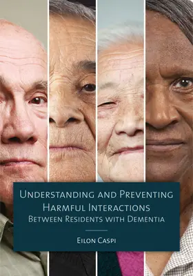 Schädliche Interaktionen zwischen Bewohnern mit Demenz verstehen und vorbeugen - Understanding and Preventing Harmful Interactions Between Residents with Dementia