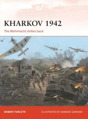 Charkow 1942: Die Wehrmacht schlägt zurück - Kharkov 1942: The Wehrmacht Strikes Back