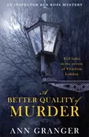 Better Quality of Murder (Inspector Ben Ross Mystery 3) - Ein fesselnder Krimi aus dem Herzen des viktorianischen London - Better Quality of Murder (Inspector Ben Ross Mystery 3) - A riveting murder mystery from the heart of Victorian London