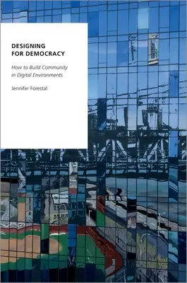 Designing for Democracy: Wie man Gemeinschaft in digitalen Umgebungen aufbaut - Designing for Democracy: How to Build Community in Digital Environments